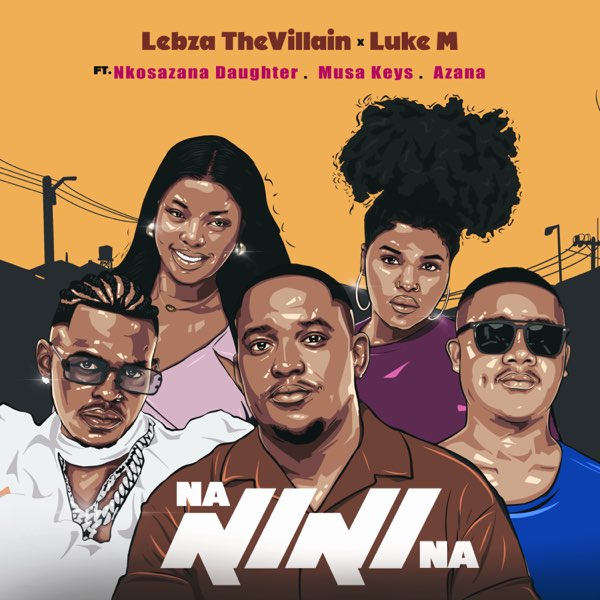 Lebza TheVillain & Luke M Nanini Na Mp3 Download