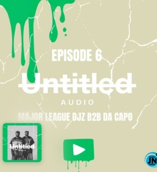 Da Capo & Major League DJz UNTITLED AUDIO MIX EP 6 (Afro Set) Mp3